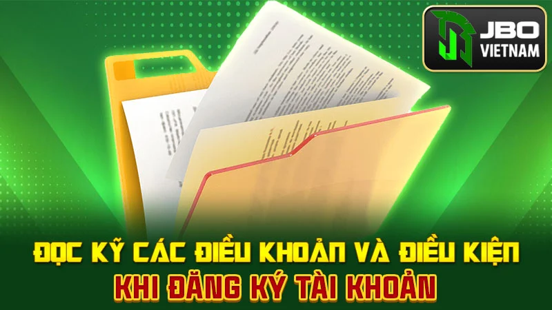 Đọc kỹ các điều khoản và điều kiện khi đăng ký tài khoản