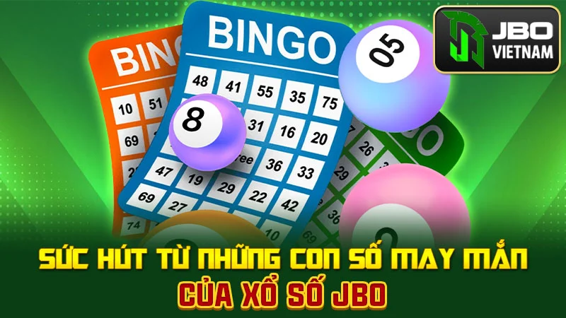 Sức hút từ những con số may mắn của xổ số JBO