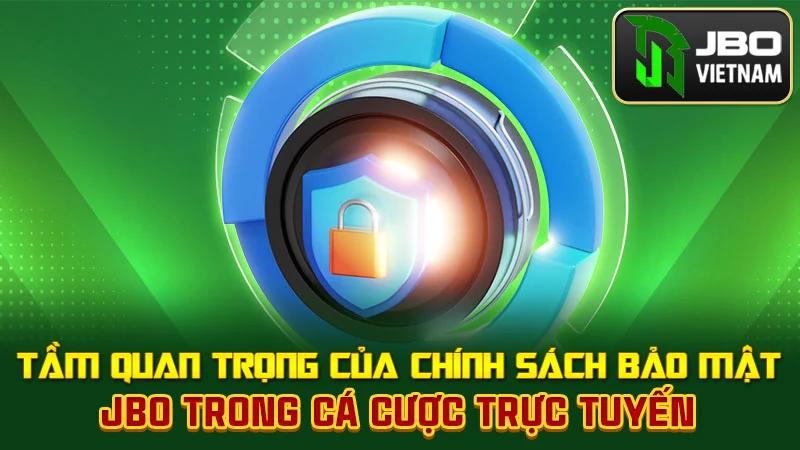Tầm quan trọng của chính sách bảo mật trong cá cược trực tuyến