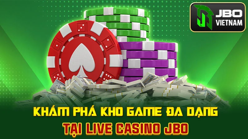 Khám phá kho game đa dạng tại live casino Jbo