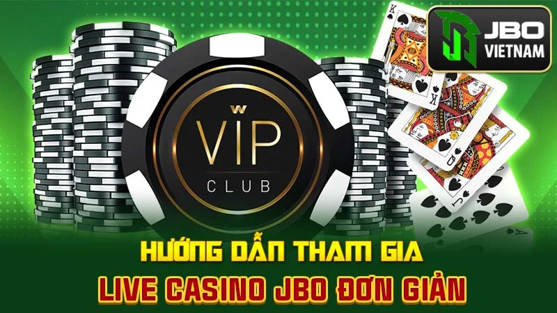 Hướng dẫn tham gia live casino jbo đơn giản