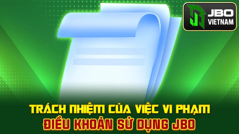 Trách nhiệm của việc vi phạm điều khoản sử dụng JBO