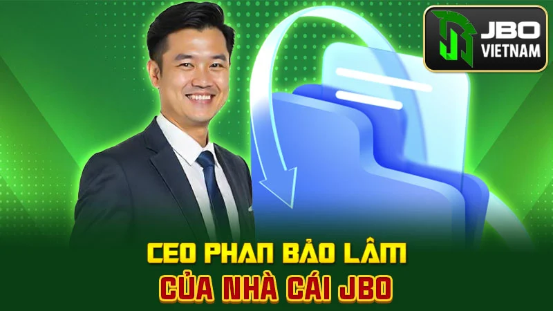 CEO Phan Bảo Lâm của nhà cái JBO