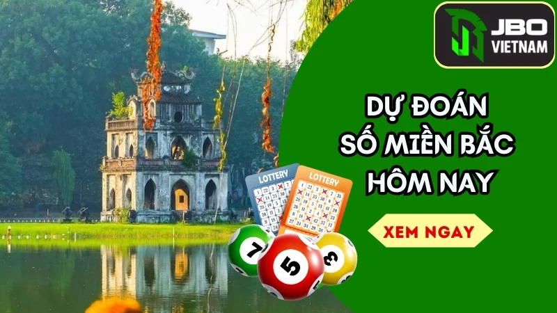 Dự Đoán Số Miền Bắc – Gợi Ý 3 Cặp Lô Ăn Đậm!