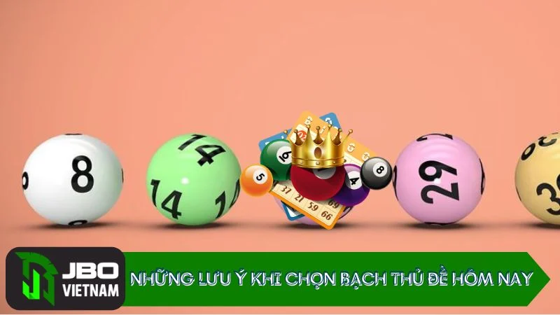 Những lưu ý khi chọn Bạch thủ đề hôm nay