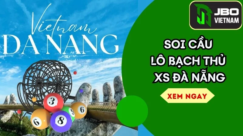 Soi Cầu Lô Bạch Thủ XS Đà Nẵng – Bí Quyết Dự Đoán Chính Xác Và Hiệu Quả