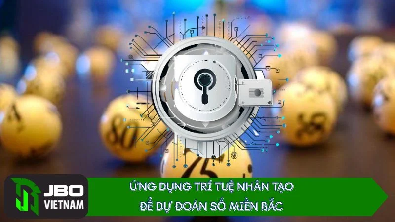 Ung-dung-tri-tue-nhan-tao-du-doan-so-mien-bac Ứng dụng trí tuệ nhân tạo để dự đoán số miền Bắc