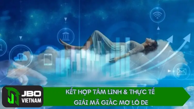 Kết hợp tâm linh & thực tế - Giải mã giấc mơ lô de