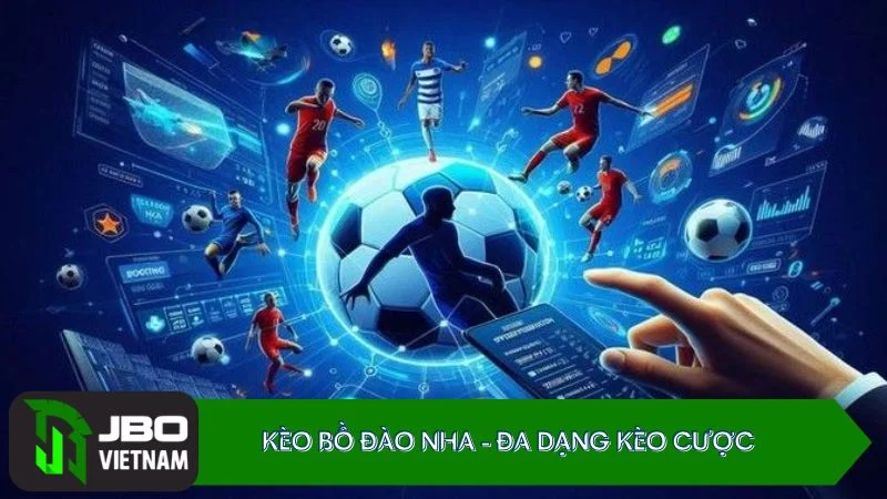 Đa dạng kèo cược trong Kèo Bồ Đào Nha