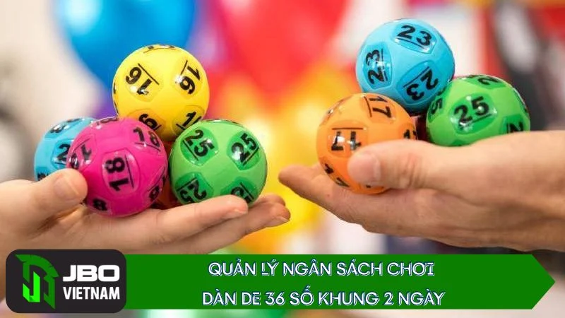 Quan-ly-ngan-sach-choi-dan-de-36-so-khung-2-ngay Người chơi cần quản lý ngân sách chơi Dàn de 36 số nuôi khung 2 ngày hợp lý