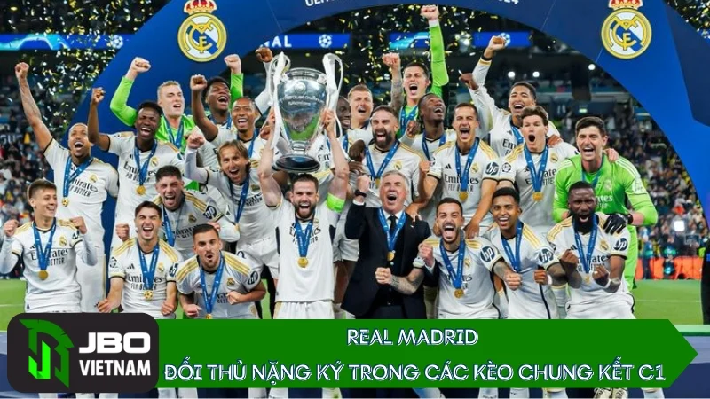 Real Madrid - Đối thủ nặng ký trong các kèo Chung kết C1
