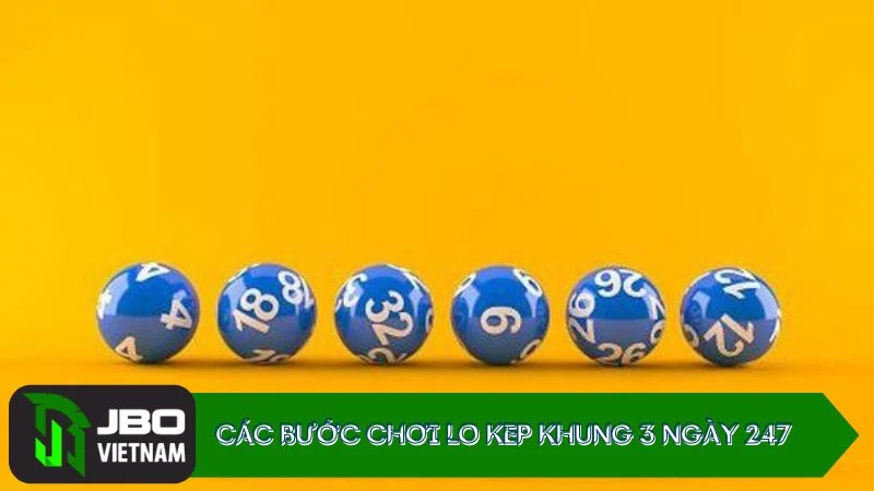 Các bước chơi Lo kep khung 3 ngày 247