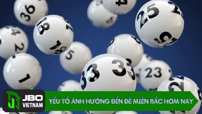 Những yếu tố ảnh hưởng đến Đề miền Bắc hôm nay