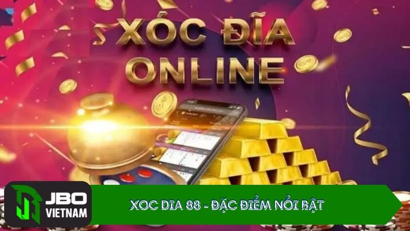 Xoc dia 88 - Đặc điểm nổi bật