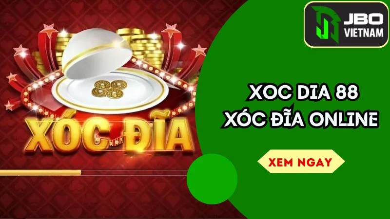 Xoc Dia 88 – Chơi Xóc Đĩa Online Đỉnh Cao, Ăn Tiền Nhanh 2025